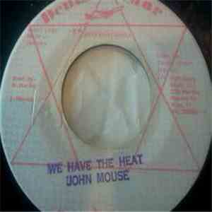 John Mouse - We Have The Heat