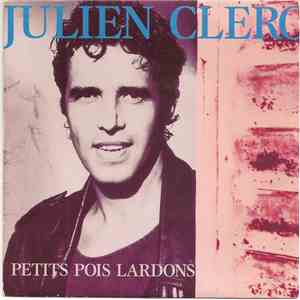 Julien Clerc - Petits Pois Lardons