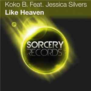 Koko B. Feat. Jessica Silvers - Like Heaven