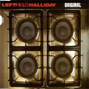 Leftfield, Halliday - Original