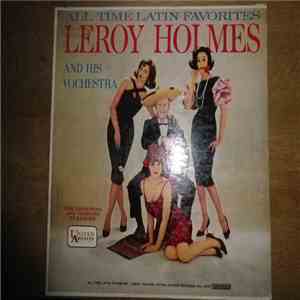 Leroy Holmes And His Orchestra - All Time Latin Favorites