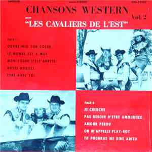 Les Cavaliers De L'Est - Chansons Western, Vol.2