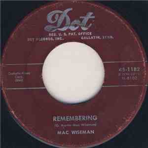 Mac Wiseman - Remembering / Let Me Borrow Your Heart For Just Tonight