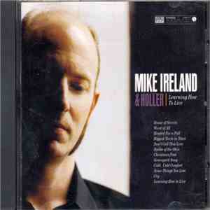 Mike Ireland & Holler - Learning How To Live