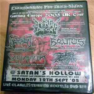 Mortal Decay, Beheaded, Brutus, Sarpanitum, Beef Conspiracy - Clanglestrim Pro-Duck-Shins 12-09-05 Gigerization