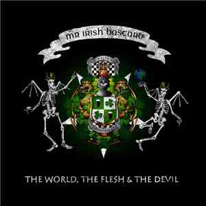 Mr. Irish Bastard - The World, The Flesh & The Devil