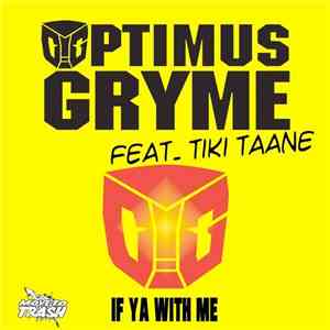 Optimus Gryme Feat. Tiki Taane - If Ya With Me