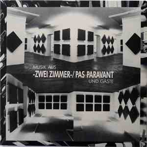 Pas Paravant - Musik Aus -Zwei Zimmer- / Pas Paravant Und Gäste