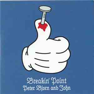 Peter Bjorn And John - Breakin' Point
