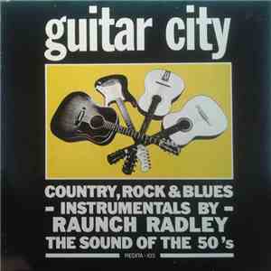 Raunch Radley - Guitar City