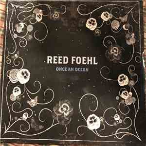 Reed Foehl - Once an Ocean