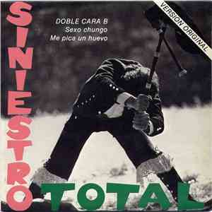 Siniestro Total - Sexo Chungo / Me Pica Un Huevo