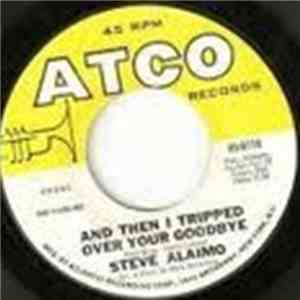 Steve Alaimo - And Then I Tripped Over Your Goodbye / One Woman