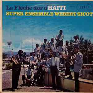 Super Ensemble Webert Sicot - La Flèche D'Or D'Haiti