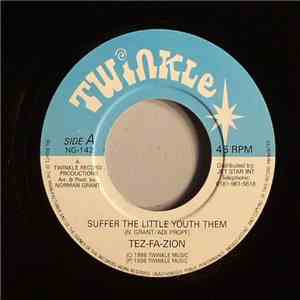 Tez-Fa-Zion - Suffer The Little Youth Them