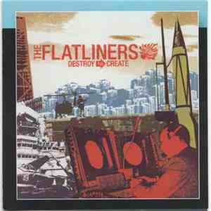 The Flatliners - Destroy To Create