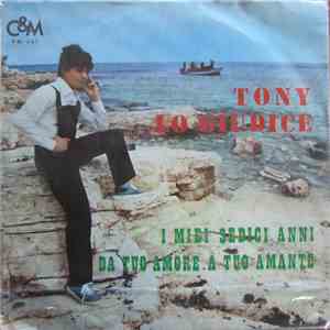 Tony Lo Giudice - I Miei Sedici Anni / Da Tuo Amore A Tuo Amante