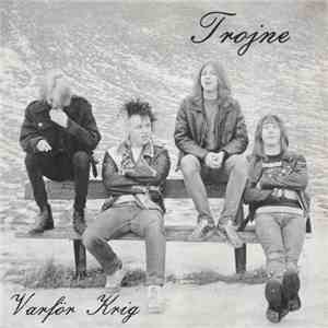 Trojne - Varför Krig