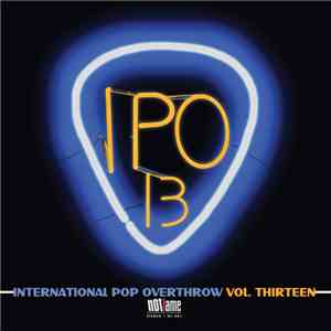 Various - International Pop Overthrow Vol. 13