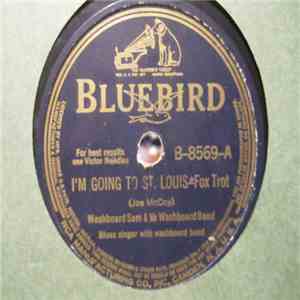 Washboard Sam And His Washboard Band - I'm Going To St. Louis/ Good Luck Blues