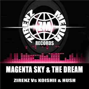 Zirenz Vs Koishii & Hush - Magenta Sky & The Dream