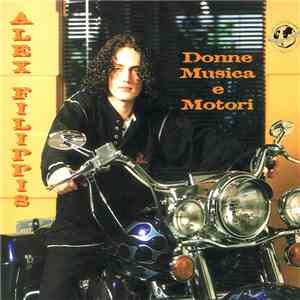 Alex Filippis - Donne Musica e Motori