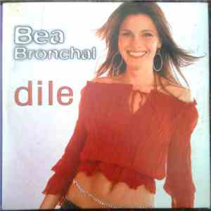 Bea Bronchal - Dile