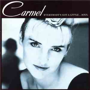 Carmel  - Everybody's Got A Little...Soul
