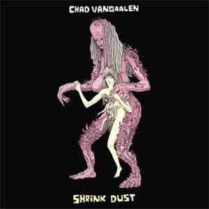 Chad VanGaalen - Shrink Dust