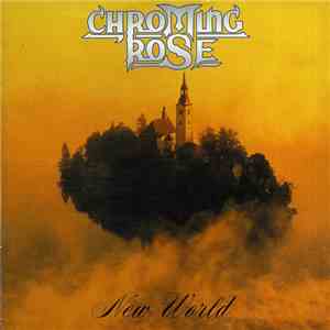Chroming Rose - New World
