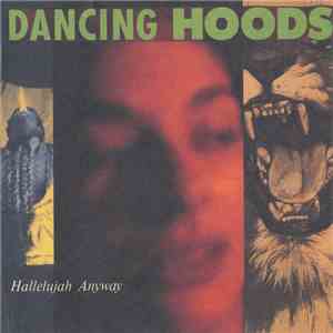 Dancing Hoods - Hallelujah Anyway