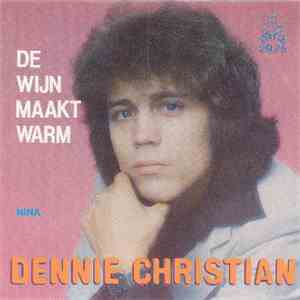 Dennie Christian - De Wijn Maakt Warm