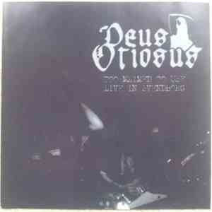 Deus Otiosus - Too Maimed To Use - Live In Svendborg