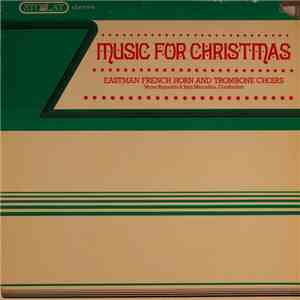 Eastman French Horn Choir And Eastman Trombone Choir - Music For Christmas
