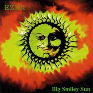 Ezra  - Big Smiley Sun