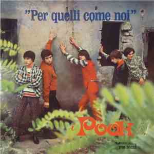 I Pooh - Per Quelli Come Noi