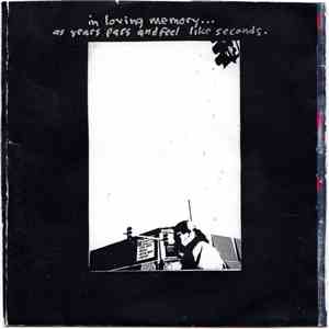 In Loving Memory  - As Years Pass And Feel Like Seconds