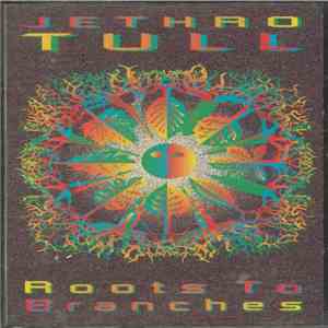 Jethro Tull - Roots To Branches