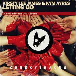 Kirsty Lee James & Kym Ayres - Letting Go (Costa Pantazis 2017 Remix)