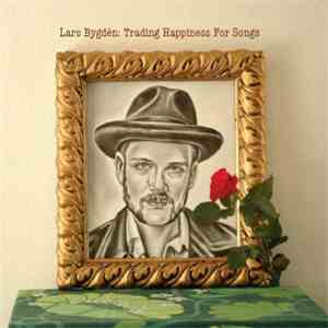 Lars Bygdén - Trading Happiness For Songs