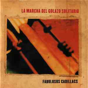 Los Fabulosos Cadillacs - La Marcha Del Golazo Solitario
