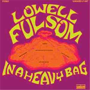 Lowell Fulsom - In A Heavy Bag