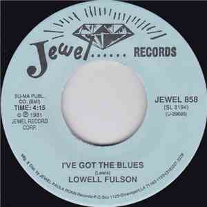 Lowell Fulson - I've Got The Blues / Change Of Heart