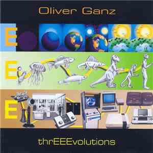 Oliver Ganz - thrEEEvolutions