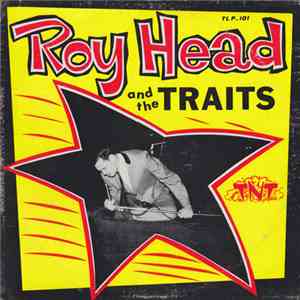 Roy Head And The Traits - Roy Head And The Traits