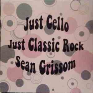 Sean Grissom - Just Cello Just Classic Rock