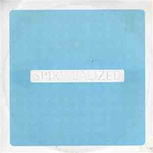Spiritualized - Any Way That You Want Me / Step Into The Breeze