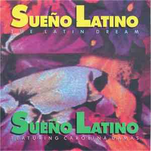 Sueño Latino - Sueño Latino - The Latin Dream