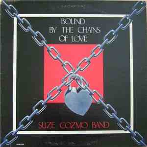 Suze Cozmo Band - Bound By The Chains Of Love