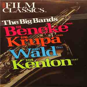 Tex Beneke, Gene Krupa, Jerry Wald, Stan Kenton - The Big Bands